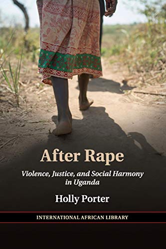 After Rape Violence, Justice, and Social Harmony in Uganda [Paperback]
