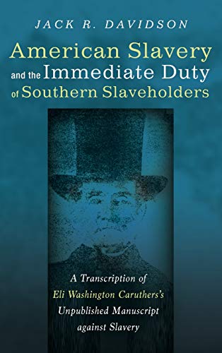 American Slavery and the Immediate Duty of Southern Slaveholders [Hardcover]