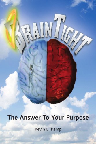 Brain Tight  The Answer to Your Purpose [Paperback]