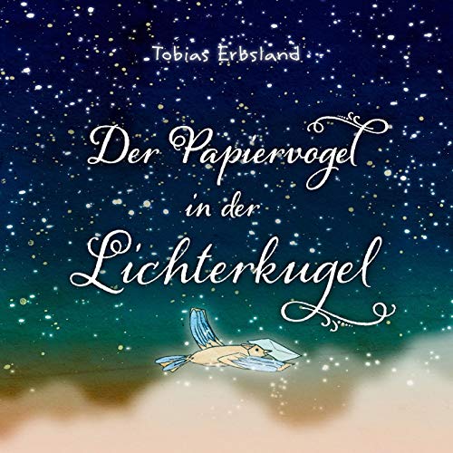 Der Papiervogel In Der Lichterkugel (german Edition) [Paperback]