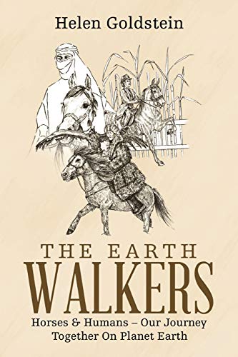 Earth Walkers  Horses & Humans - Our Journey Together on Planet Earth [Paperback]