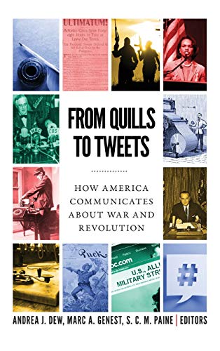 From Quills to Tweets  How America Communicates War and Revolution [Hardcover]