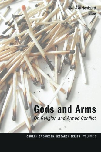 Gods And Arms  On Religion And Armed Conflict (church Of Sweden Research) [Paperback]