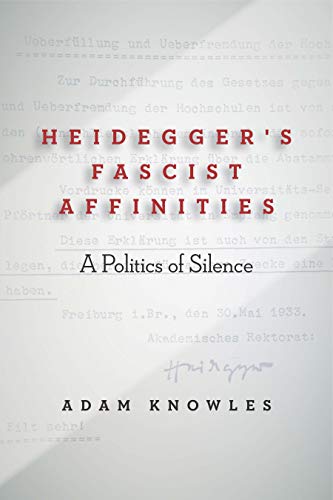 Heidegger's Fascist Affinities A Politics of Silence [Paperback]