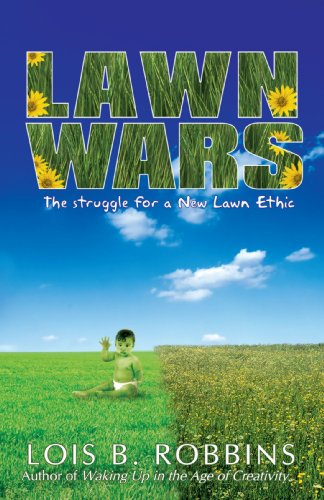 Lawn Wars  The struggle for a New Lawn Ethic [Paperback]