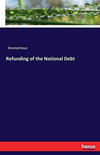 Refunding of the National Debt [Paperback]