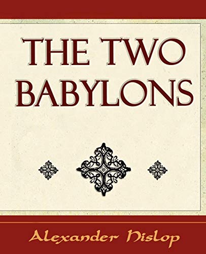 The Two Babylons [Paperback]