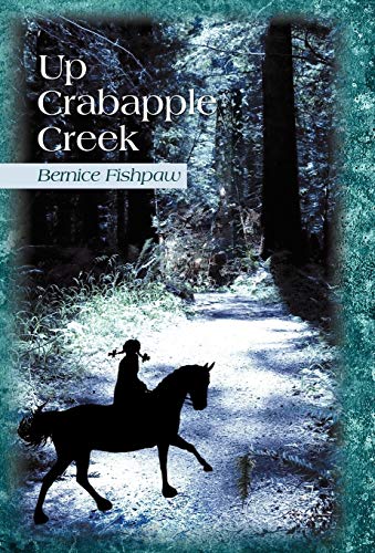 Up Crabapple Creek [Hardcover]