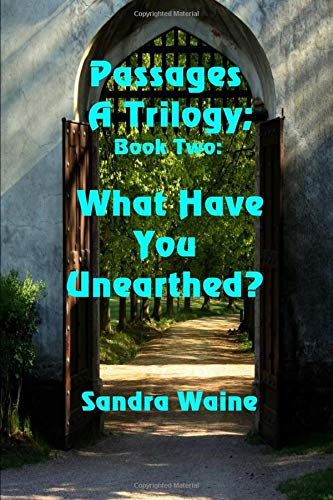 Passages A Trilogy What Have You Unearthed (volume 2) [Paperback]