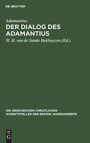 Dialog des Adamantius  Peri Tes Eis Theon Orthes Pisteos [Hardcover]