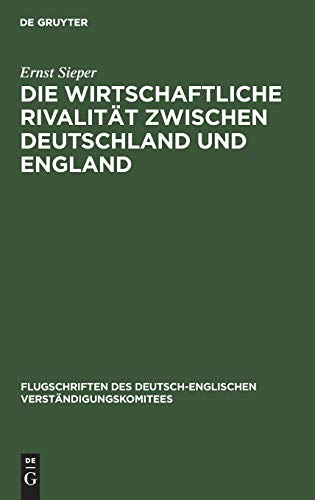 Die Wirtschaftliche Rivalit&65533t Zwischen Deutschland und England [Hardcover]