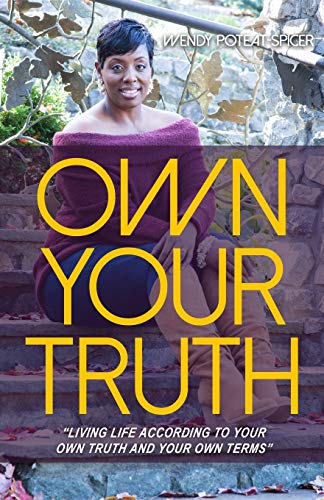 Own Your Truth  Living Life According to Your Own Truth and Your Own Terms [Paperback]