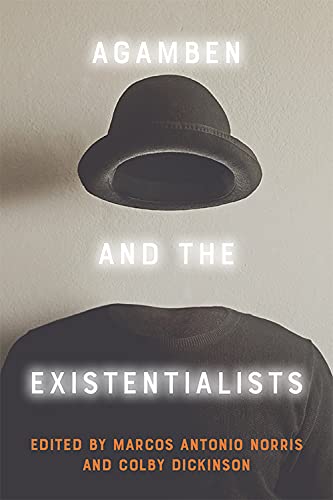 Agamben and the Existentialists [Hardcover]