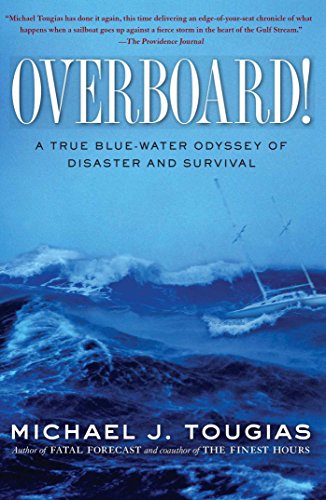 Overboard A True Blue-water Odyssey of Disaster and Survival [Paperback]