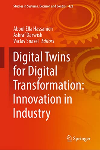Digital Twins for Digital Transformation Innovation in Industry [Hardcover]
