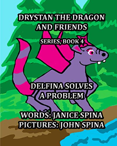 Drystan the Dragon and Friends Series Book 4  Delfina Solves a Problem [Paperback]
