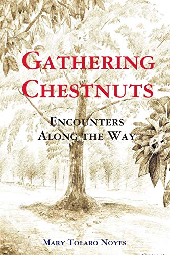 Gathering Chestnuts  Encounters along the Way [Paperback]