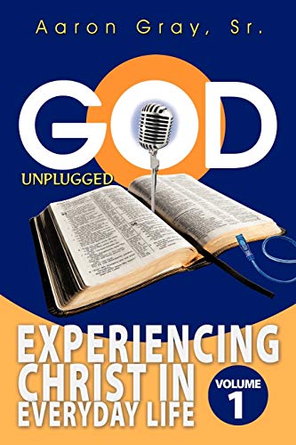 God Unplugged  Experiencing Christ in Everyday Life [Paperback]