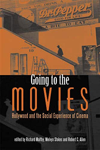 Going to the Movies Hollywood and the Social Experience of the Cinema [Hardcover]