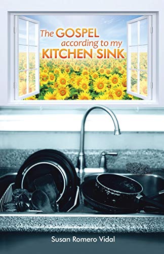 Gospel According to My Kitchen Sink [Paperback]