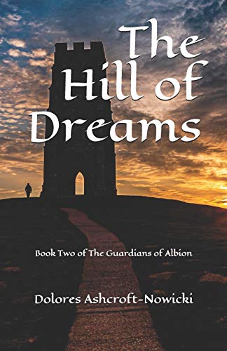 Hill of Dreams  Book Two of the Guardians of Albion [Paperback]