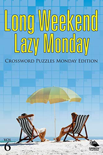 Long Weekend Lazy Monday Vol 6  Crossword Puzzles Monday Edition [Paperback]