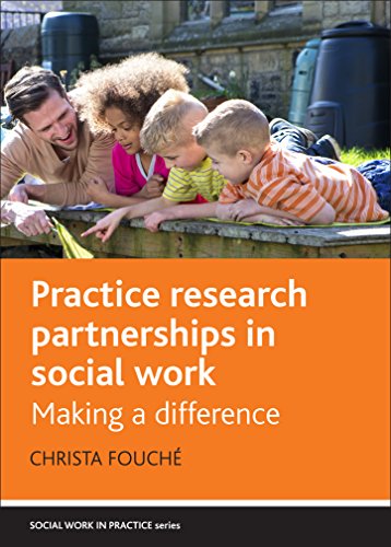 Practice Research Partnerships in Social Work Making a Difference [Hardcover]