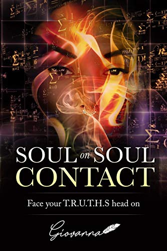 Soul on Soul Contact  Face Your T. R. U. T. H. S Head On [Paperback]