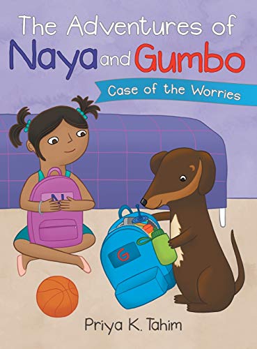 The Adventures of Naya and Gumbo Case of the Worries [Hardcover]