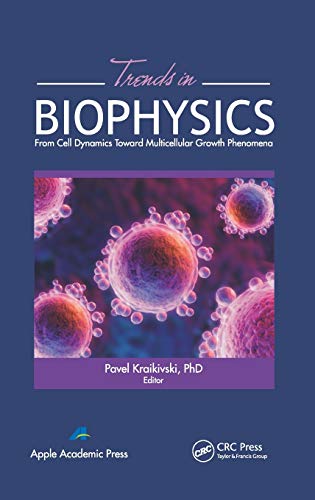 Trends in Biophysics From Cell Dynamics Toward Multicellular Growth Phenomena [Hardcover]