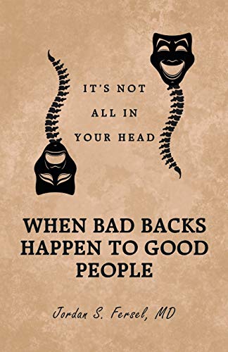 When Bad Backs Happen To Good People Its Not All In Your Head [Paperback]