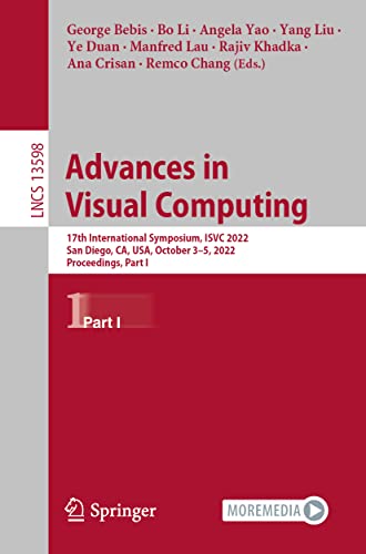 Advances in Visual Computing 17th International Symposium, ISVC 2022, San Diego [Paperback]