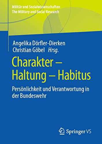 Charakter  Haltung  Habitus Persnlichkeit und Verantwortung in der Bundesweh [Paperback]