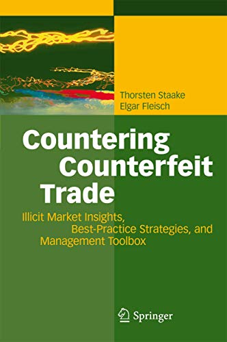 Countering Counterfeit Trade Illicit Market Insights, Best-Practice Strategies, [Hardcover]