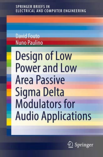Design of Low Power and Low Area Passive Sigma Delta Modulators for Audio Applic [Paperback]
