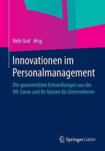 Innovationen im Personalmanagement Die spannendsten Entwicklungen aus der HR-Sz [Paperback]