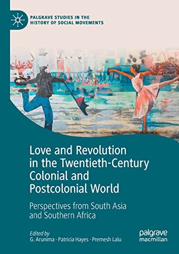 Love and Revolution in the Twentieth-Century Colonial and Postcolonial World Pe [Paperback]