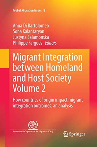 Migrant Integration between Homeland and Host Society Volume 2 How countries of [Paperback]