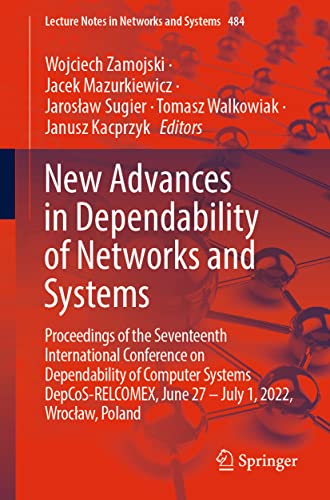 New Advances in Dependability of Networks and Systems Proceedings of the Sevent [Paperback]