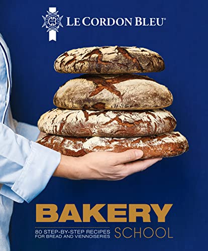 Le Cordon Bleu Bakery School 80 Step-By-Step Recipes for Bread and Viennoiserie [Hardcover]