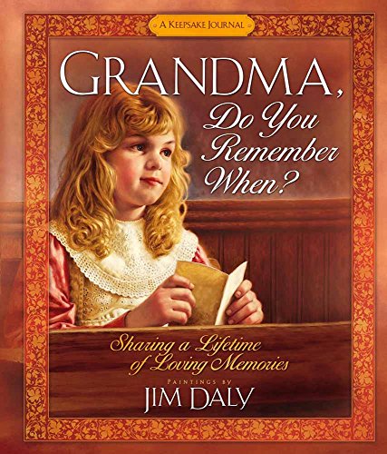 Grandma, Do You Remember When Sharing A Lifetime Of Loving Memories--A Keepsak [Hardcover]