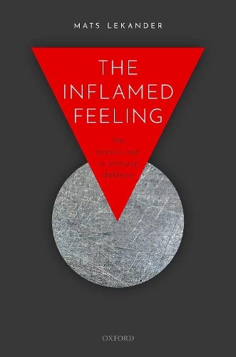 The Inflamed Feeling The Brain's Role in Immune Defence [Paperback]