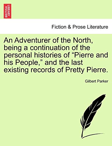 Adventurer of the North, Being a Continuation of the Personal Histories of Pierr [Paperback]