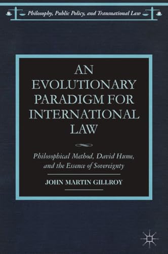 An Evolutionary Paradigm for International Law Philosophical Method, David Hume [Paperback]