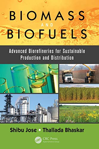 Biomass and Biofuels Advanced Biorefineries for Sustainable Production and Dist [Hardcover]