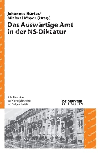 Das Auswartige Amt In Der Ns-Diktatur (schriftenreihe Der Vierteljahrshefte Fur  [Paperback]