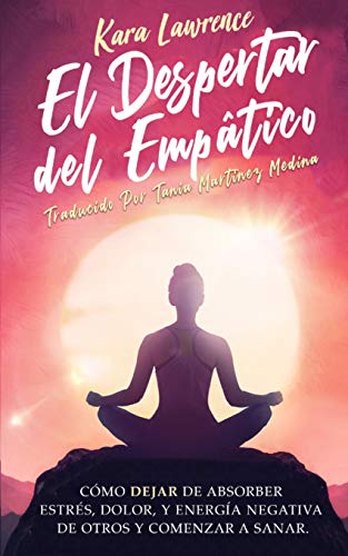Despertar Del Emptico  Cmo Dejar de Absorber el Dolor, Estrs, Energa Negati [Paperback]
