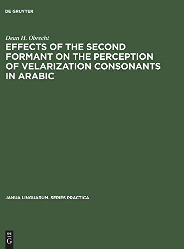 Effects of the second formant on the perception of velarization consonants in Ar [Hardcover]