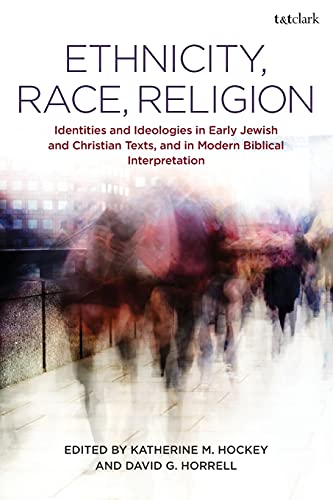 Ethnicity, Race, Religion Identities and Ideologies in Early Jewish and Christi [Paperback]