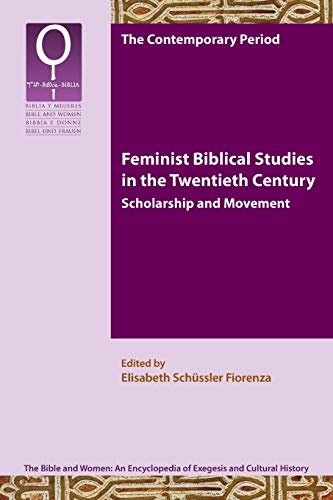 Feminist Bible Studies In The Twentieth Century Scholarship And Movement (bible [Paperback]